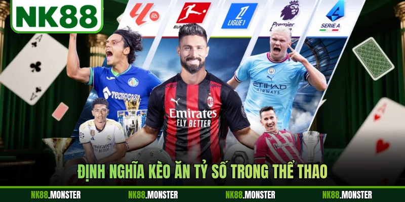 Định nghĩa kèo ăn tỷ số trong thể thao